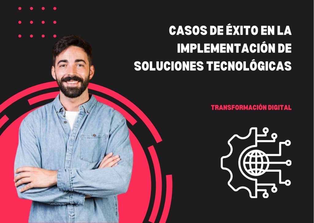 Casos-de-exito-en-la-implementacion-de-soluciones-tecnologicas