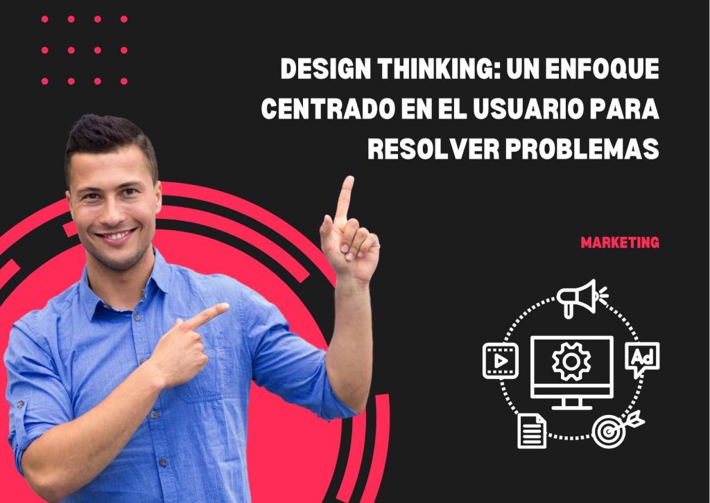 Design-Thinking-Un-Enfoque-Centrado-en-el-Usuario